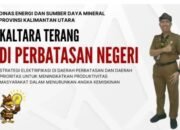 Perbatasan Kaltara Segera Beralih ke Energi Bersih: “Kaltara Terang di Perbatasan Negeri” Diluncurkan